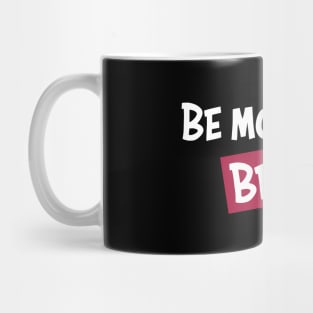 Funny Quote - Gift - Be more like Betty Mug